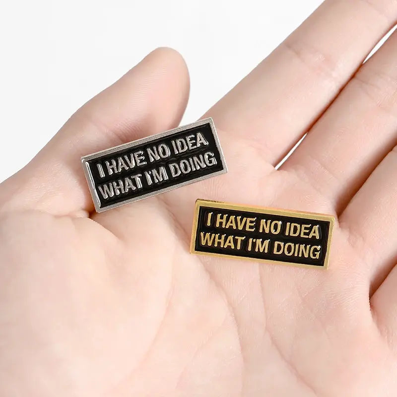 I have no idea Enamel Pin funny Black Magnetic Badge Brooch