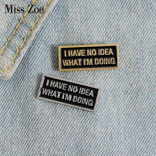 I have no idea Enamel Pin funny Black Magnetic Badge Brooch