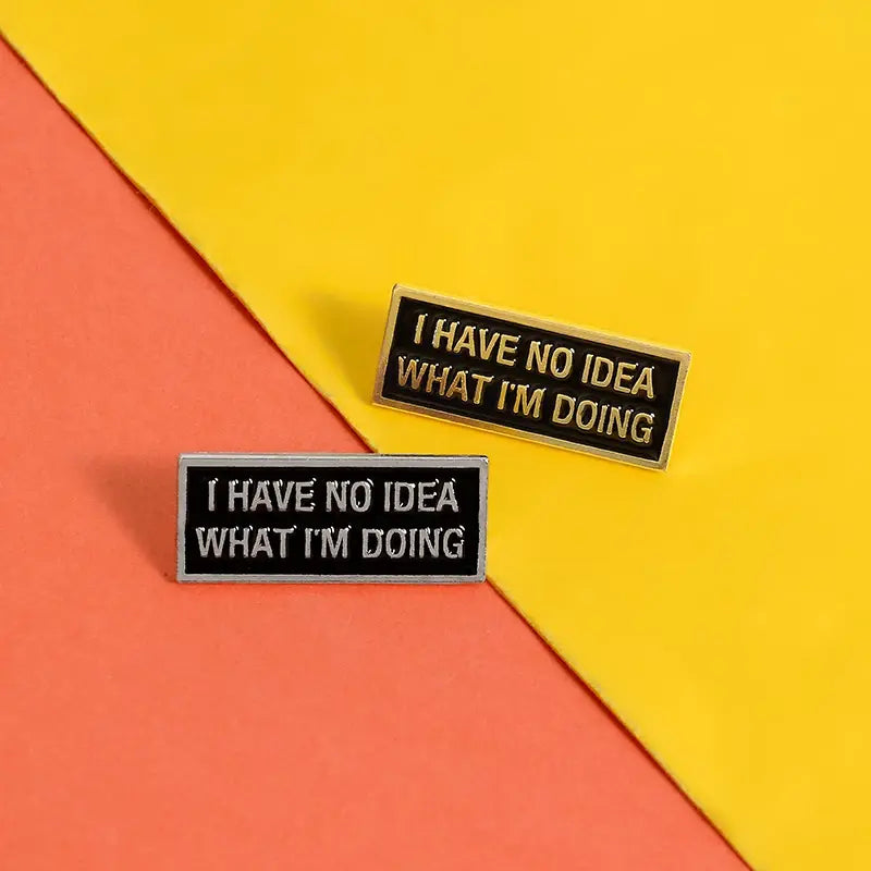 I have no idea Enamel Pin funny Black Magnetic Badge Brooch